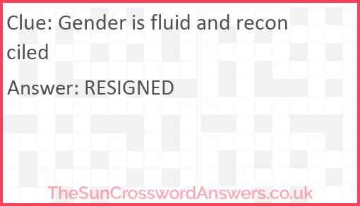 Gender is fluid and reconciled Answer