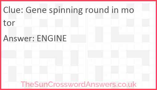 Gene spinning round in motor Answer