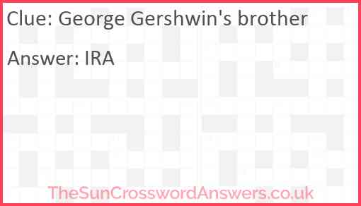 George Gershwin s brother crossword clue TheSunCrosswordAnswers co uk