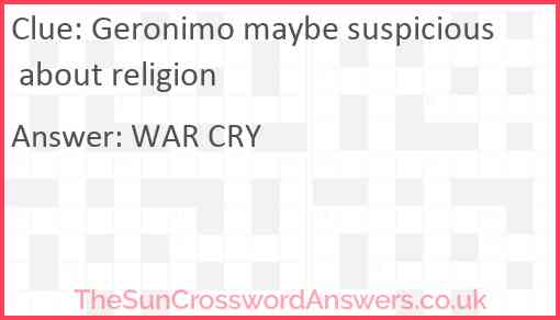 Geronimo maybe suspicious about religion Answer