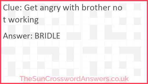 Get angry with brother not working Answer