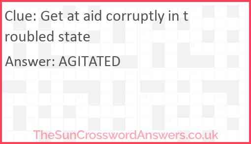 Get at aid corruptly in troubled state Answer