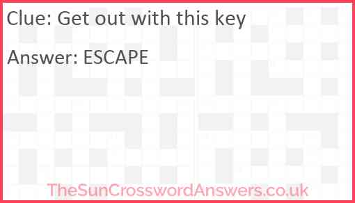 Get out with this key Answer