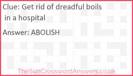 Get rid of dreadful boils in a hospital Answer