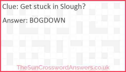 Get stuck in Slough? Answer