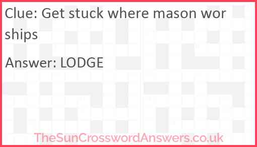 Get stuck where mason worships Answer
