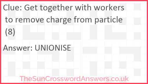 Get together with workers to remove charge from particle (8) Answer