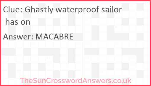 Ghastly waterproof sailor has on Answer