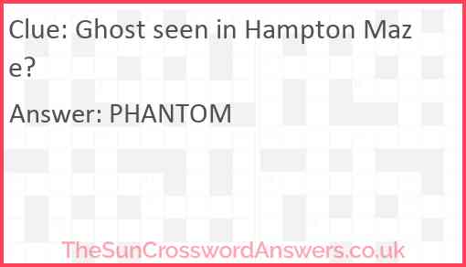 Ghost seen in Hampton Maze? Answer