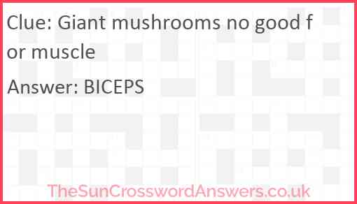 Giant mushrooms no good for muscle Answer