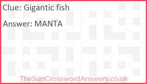 Gigantic fish crossword clue TheSunCrosswordAnswers co uk Gigantic fish crossword clue TheSunCrosswordAnswers co uk
