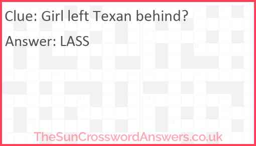 Girl left Texan behind? Answer