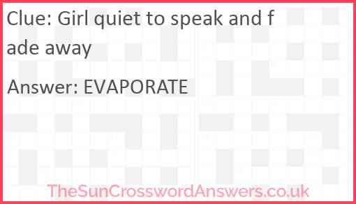 Girl quiet to speak and fade away Answer