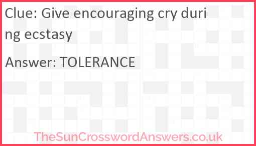Give encouraging cry during ecstasy Answer