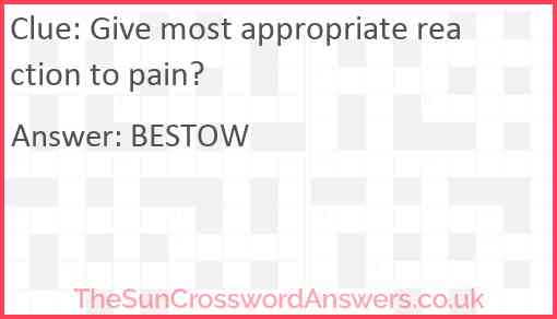 Give most appropriate reaction to pain? Answer