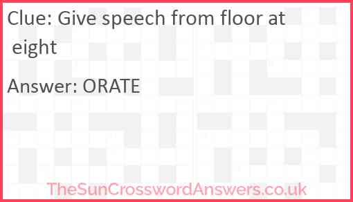 Give speech from floor at eight Answer