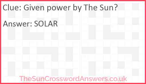 Given power by The Sun? Answer