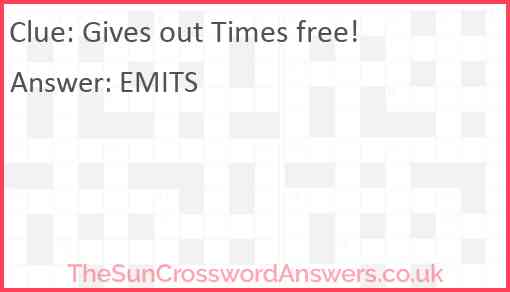 Gives out Times free! Answer