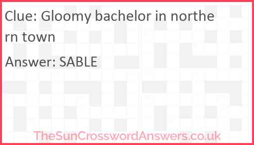 Gloomy bachelor in northern town Answer