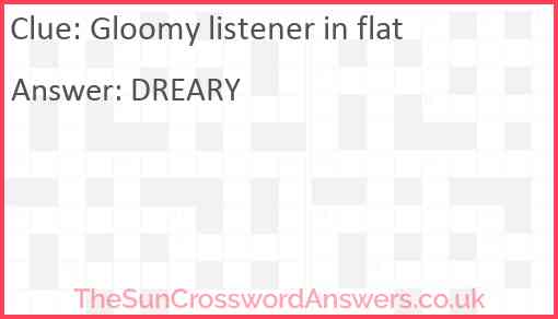 Gloomy listener in flat Answer