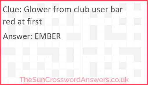 Glower from club user barred at first Answer