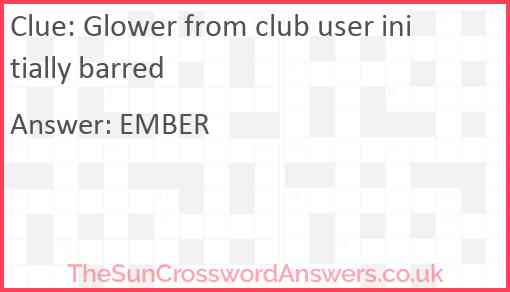 Glower from club user initially barred Answer