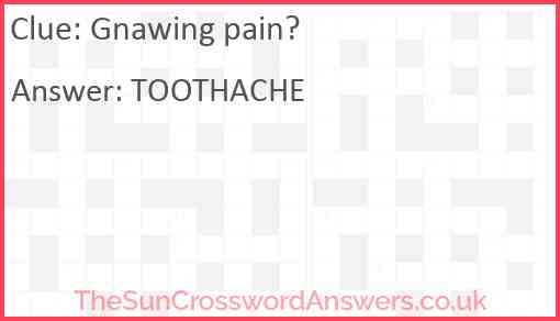 Gnawing pain? Answer