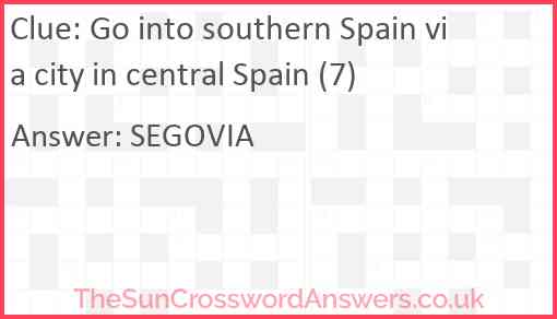 Go into southern Spain via city in central Spain (7) Answer