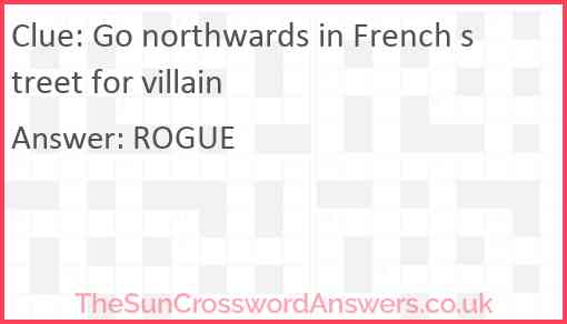 Go northwards in French street for villain Answer