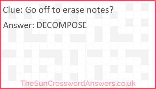 Go off to erase notes? Answer