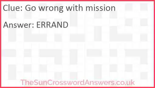 Go wrong with mission Answer