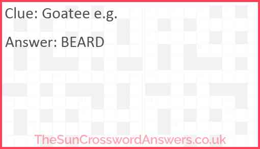 Goatee e.g. Answer