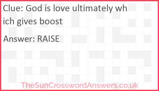 God is love ultimately which gives boost Answer