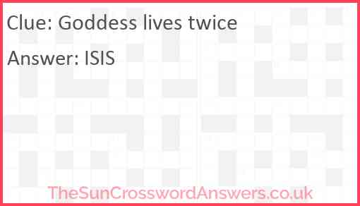 Goddess lives twice Answer