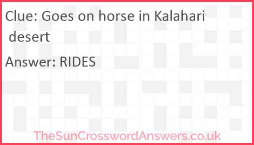 Goes on horse in Kalahari desert? Answer