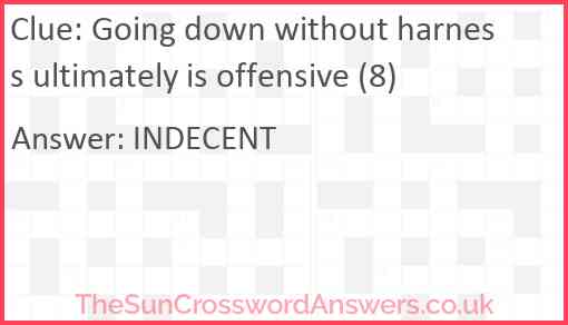 Going down without harness ultimately is offensive (8) Answer