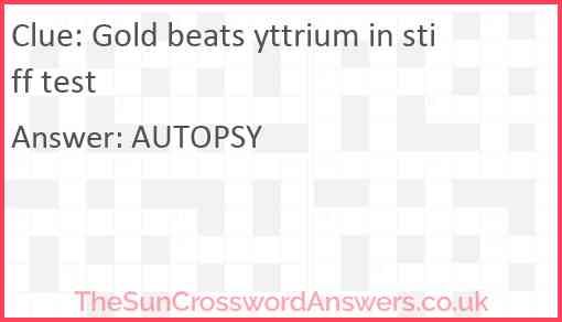 Gold beats yttrium in stiff test Answer