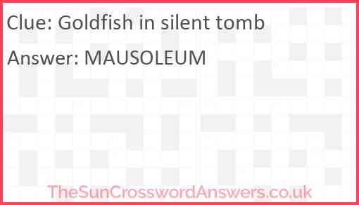 Goldfish in silent tomb Answer