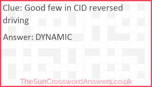 Good few in CID reversed driving Answer