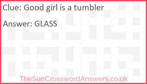 Good girl is a tumbler Answer