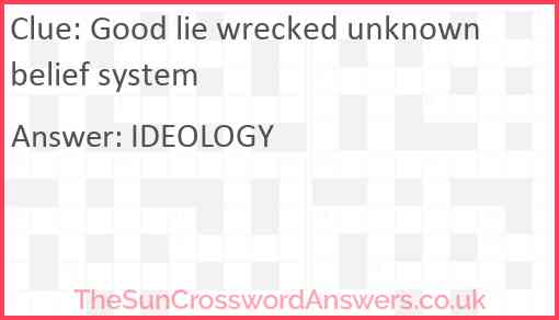 Good lie wrecked unknown belief system Answer