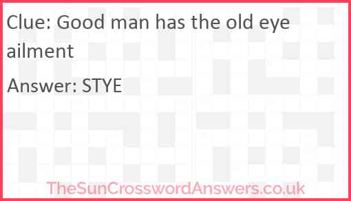 Good man has the old eye ailment Answer