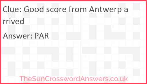 Good score from Antwerp arrived Answer