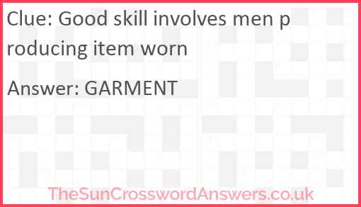 Good skill involves men producing item worn Answer