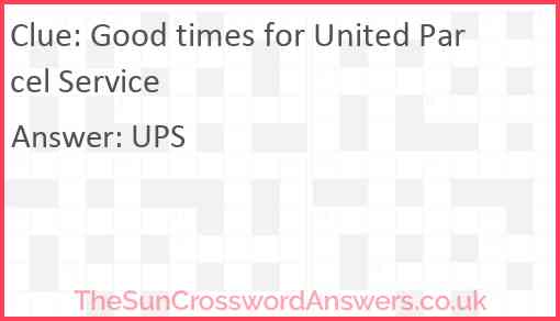 Good times for United Parcel Service Answer