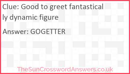 Good to greet fantastically dynamic figure Answer