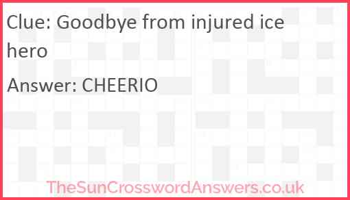 Goodbye from injured ice hero Answer