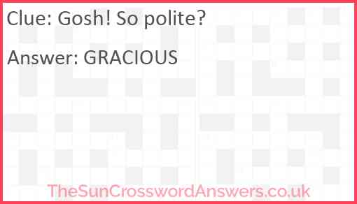 Gosh! So polite? Answer