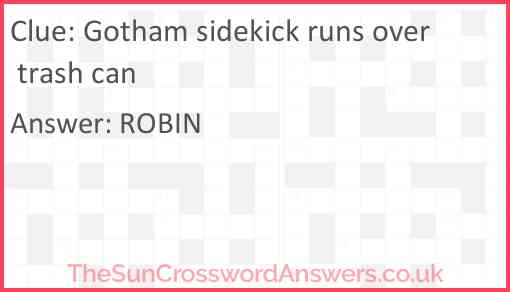 Gotham sidekick runs over trash can Answer