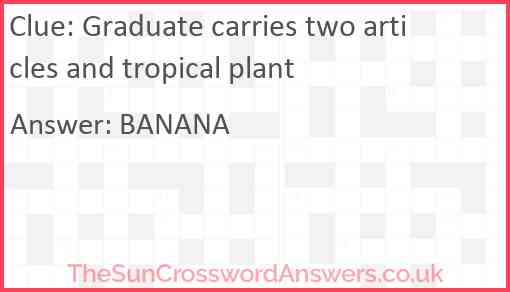 Graduate carries two articles and tropical plant Answer